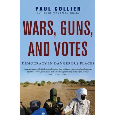 Wars, Guns, and Votes: Democracy in Dangerous Places