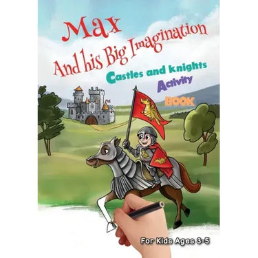 Max and his Big Imagination - Castles and Knights Activity Book