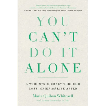 You Can't Do It Alone: A Widow's Journey Through Loss, Grief and Life After