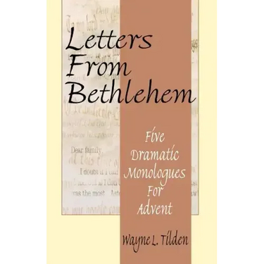 Letters From Bethlehem: Five Dramatic Monologues for Advent
