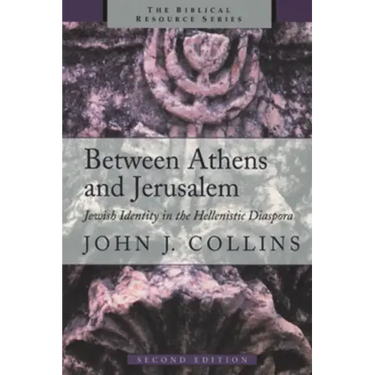 Between Athens and Jerusalem: Jewish Identity in the Hellenistic Diaspora