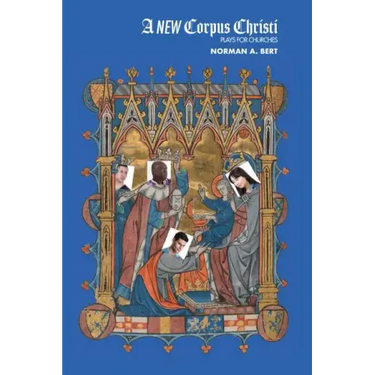 A New Corpus Christi: Plays for Churches