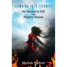 Climbing into Eternity: My Descent in Hell and Flight to Heaven