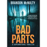 Bad Parts: A Supernatural Thriller