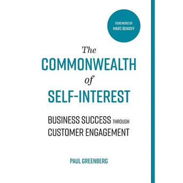 The Commonwealth of Self Interest: Business Success Through Customer Engagement