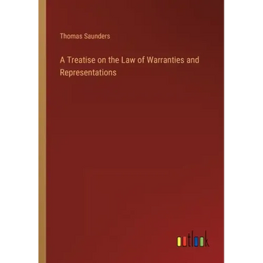 A Treatise on the Law of Warranties and Representations