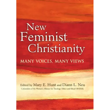 New Feminist Christianity: Many Voices, Many Views