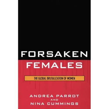 Forsaken Females: The Global Brutalization of Women