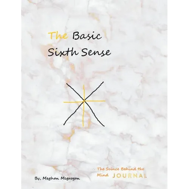 The Basic Sixth Sense: The Science Behind the Mind Journal