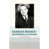 Charles Bedaux - Deciphering an Enigma