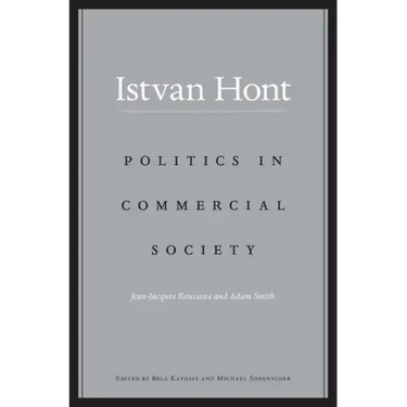 Politics in Commercial Society: Jean-Jacques Rousseau and Adam Smith