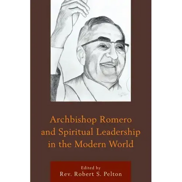 Archbishop Romero and Spiritual Leadership in the Modern World