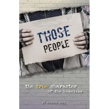 Those People: The True Character of the Homeless