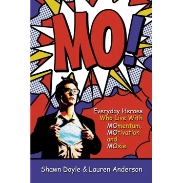 Mo!: Living With Momentum, Motivation and Moxie