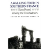 A Walking Tour In Southern France: Ezra Pound Among the Troubadours