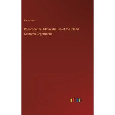 Report on the Administration of the Inland Customs Department