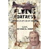Flying Fortress: Chronicles of a B-17 Crewman