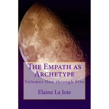 The Empath as Archetype: Volume 1-5