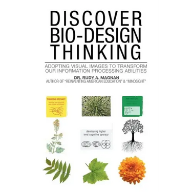 Discover Bio-Design Thinking: Adopting Visual Images to Transform Our Information Processing Abilities