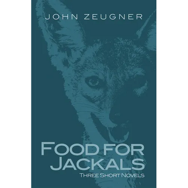 Food for Jackals: Three Short Novels
