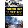 Forgotten Fires of Chicago: The Lake Michigan Inferno and a Century of Flame
