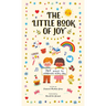The Little Book of Joy: 365 Ways to Celebrate Every Day