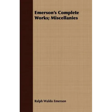 Emerson's Complete Works; Miscellanies