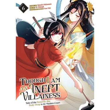 Though I Am an Inept Villainess: Tale of the Butterfly-Rat Body Swap in the Maiden Court (Manga) Vol. 6