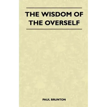 The Wisdom Of The Overself