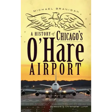 A History of Chicago's O'Hare Airport