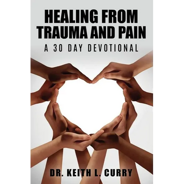 Healing From Trauma And Pain - 30 Day Devotional