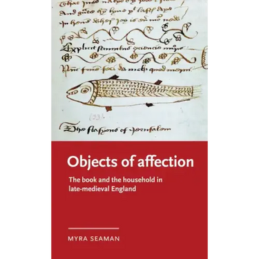Objects of Affection: The Book and the Household in Late Medieval England