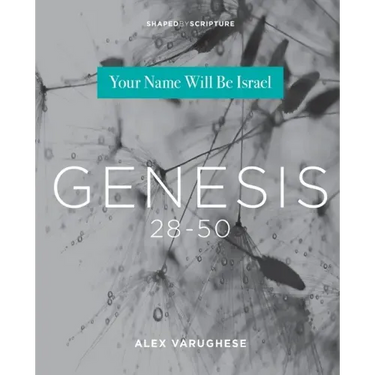 Genesis 28-50: Your Name Will Be Israel