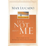 It's Not about Me: Rescue from the Life We Thought Would Make Us Happy