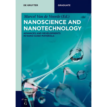 Nanoscience and Nanotechnology: Advances and Developments in Nano-Sized Materials