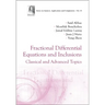 Fractional Differential Equations and Inclusions: Classical and Advanced Topics