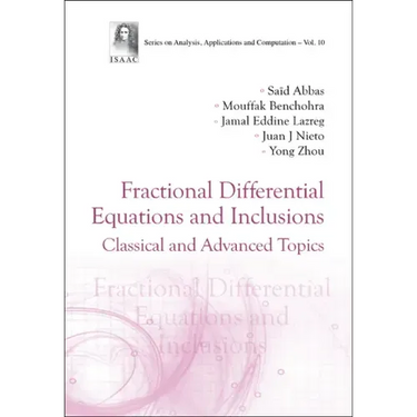 Fractional Differential Equations and Inclusions: Classical and Advanced Topics