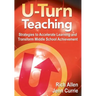 U-Turn TeachingStrategies to Accelerate Learning and Transform Middle School Achievement