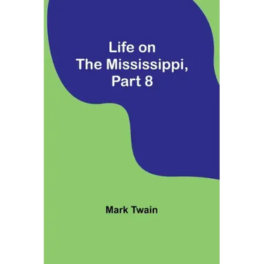 Life on the Mississippi, Part 8