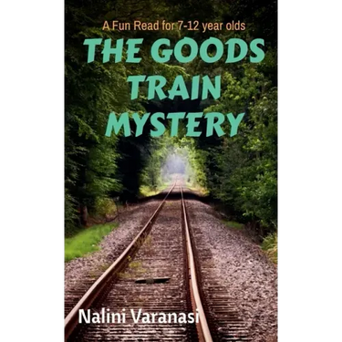 The Goods Train Mystery: A Fun Read for 7-12 year olds
