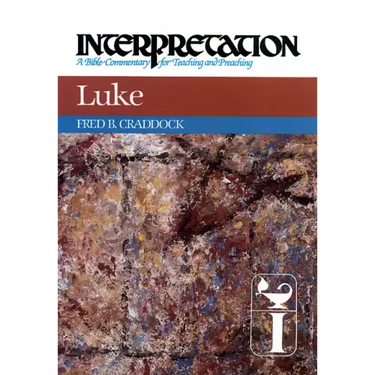 Luke: Interpretation: A Bible Commentary for Teaching and Preaching