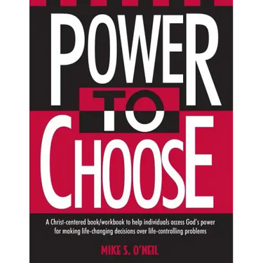 Power to Choose: Twelve Steps to Wholeness