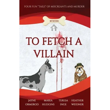 To Fetch a Villain: Four Fun "Tails" of Miscreants and Murder