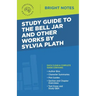 Study Guide to The Bell Jar and Other Works by Sylvia Plath