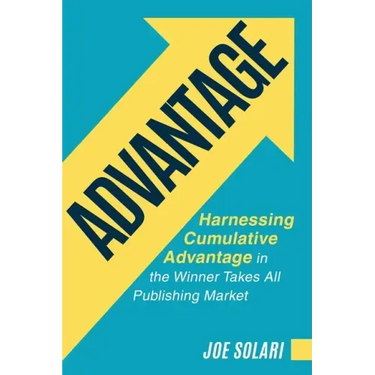 Advantage: Harnessing Cumulative Advantage in the Winner Takes All Publishing Market