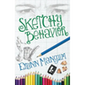 Sketchy Behavior