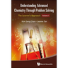 Understanding Advanced Chemistry Through Problem Solving: The Learner's Approach - Volume 1