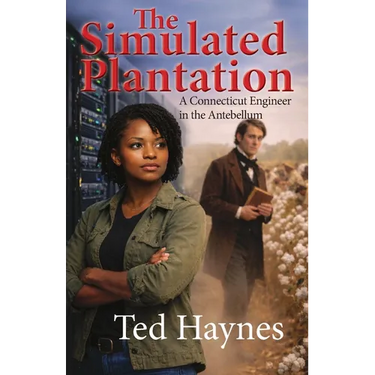 The Simulated Plantation: A Connecticut Engineer in the Antebellum