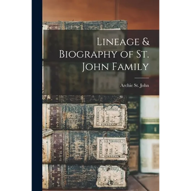 Lineage & Biography of St. John Family