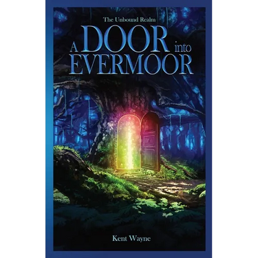 A Door Into Evermoor: The Unbound Realm Book 1
